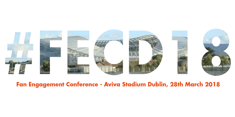 Fan Engagement Conference - Dublin 2018